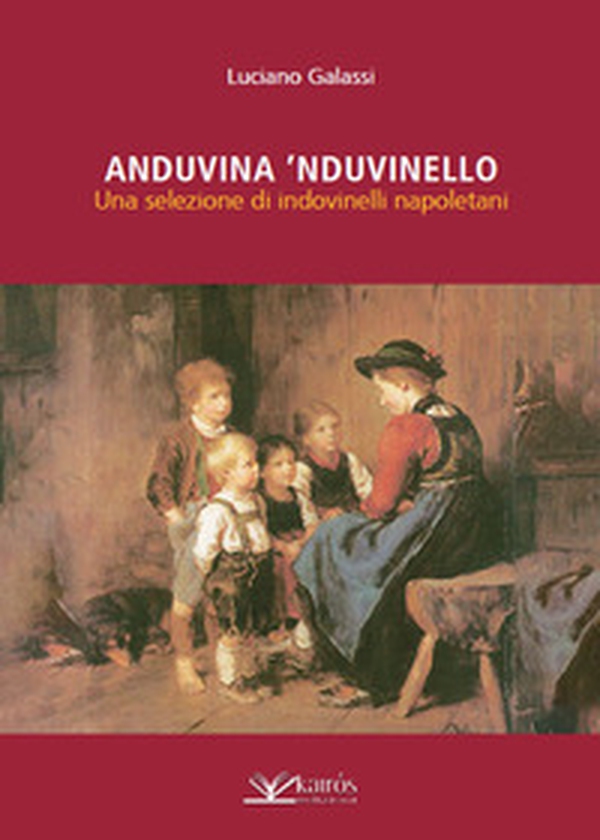 Anduvina 'nduvinello. Una selezione di indovinelli napoletani - Librerie.coop Anduvina 'nduvinello. Una selezione di indovinelli napoletani - Librerie.coop