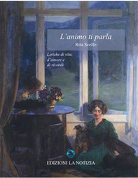 L'animo ti parla. Liriche di vita, d'amore e di ricordi - Librerie.coop L'animo ti parla. Liriche di vita, d'amore e di ricordi - Librerie.coop