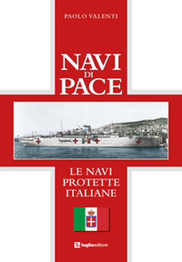 Navi di pace. Le navi protette italiane - Librerie.coop Navi di pace. Le navi protette italiane - Librerie.coop
