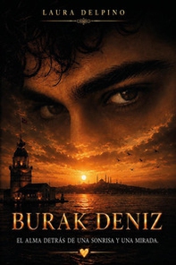 Burak Deniz. El alma detras de una sonrisa y una mirada - Librerie.coop