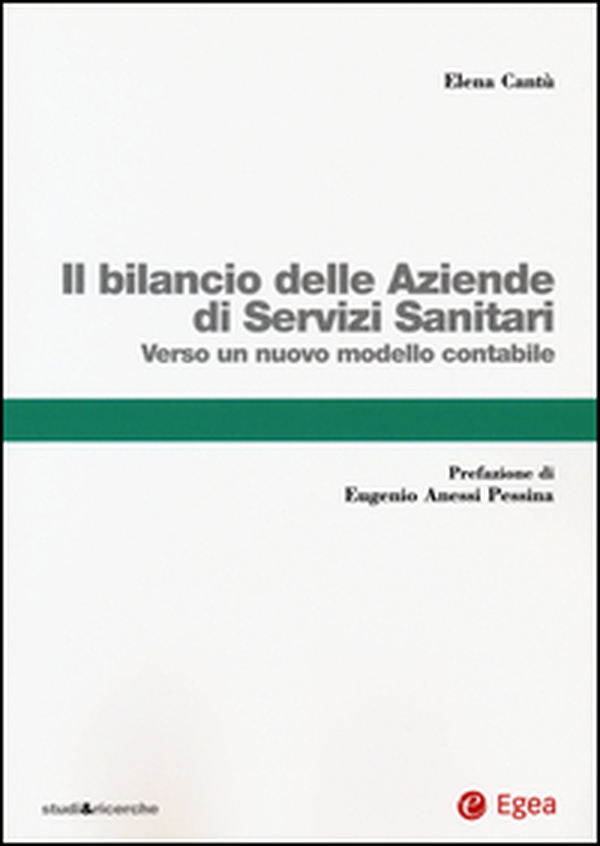 Il bilancio delle aziende di servizi sanitari. Verso un nuovo modello contabile - Librerie.coop Il bilancio delle aziende di servizi sanitari. Verso un nuovo modello contabile - Librerie.coop