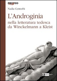 L'androginia nella letteratura tedesca da Winckelmann a Kleist - Librerie.coop L'androginia nella letteratura tedesca da Winckelmann a Kleist - Librerie.coop