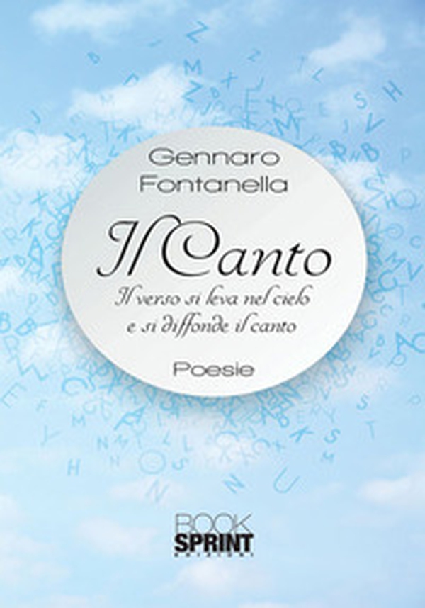 Il canto. Il verso si leva nel cielo e si diffonde il canto - Librerie.coop Il canto. Il verso si leva nel cielo e si diffonde il canto - Librerie.coop