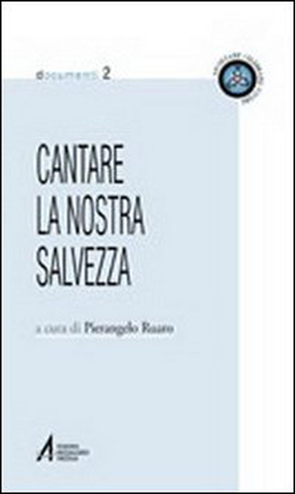 Cantare la nostra salvezza. Testi ufficiali su canto e musica nella liturgia - Librerie.coop Cantare la nostra salvezza. Testi ufficiali su canto e musica nella liturgia - Librerie.coop