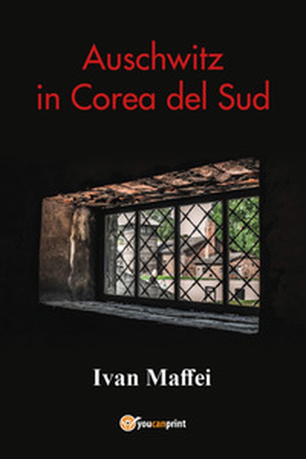 Auschwitz in Corea del Sud - Librerie.coop Auschwitz in Corea del Sud - Librerie.coop