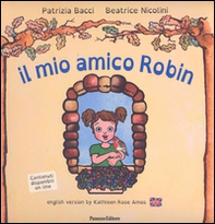Il mio amico Robin. Ediz. italiana e inglese - Librerie.coop