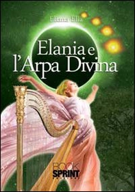 Elania e l'arpa divina - Librerie.coop