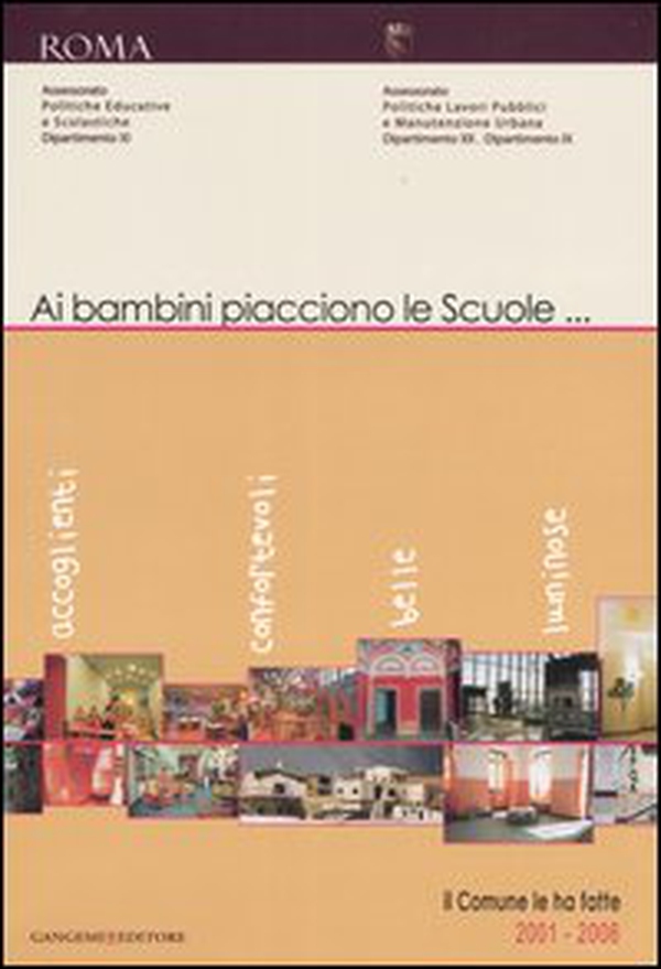 Ai bambini piacciono le scuole... Il comune le ha fatte 2001-2006 - Librerie.coop Ai bambini piacciono le scuole... Il comune le ha fatte 2001-2006 - Librerie.coop