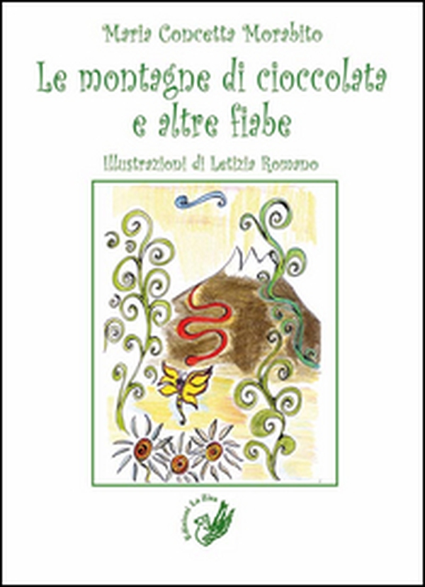 Le montagne di cioccolata e altre fiabe - Librerie.coop Le montagne di cioccolata e altre fiabe - Librerie.coop