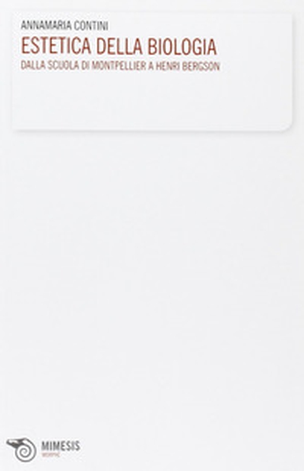 Estetica della biologia. Scienza e morfologie del presente - Librerie.coop