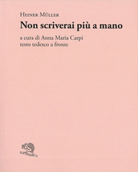 Non scriverai più a mano. Testo tedesco a fronte - Librerie.coop