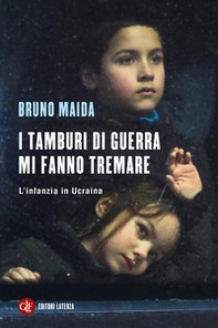 I tamburi di guerra mi fanno tremare. L'infanzia in Ucraina - Librerie.coop