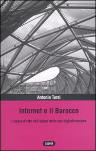 Internet e il barocco. L'opera d'arte nell'epoca della sua digitalizzazione - Librerie.coop