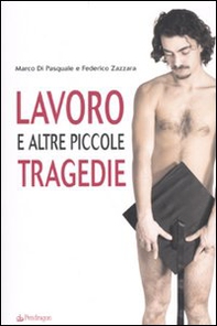 Lavoro e altre piccole tragedie - Librerie.coop