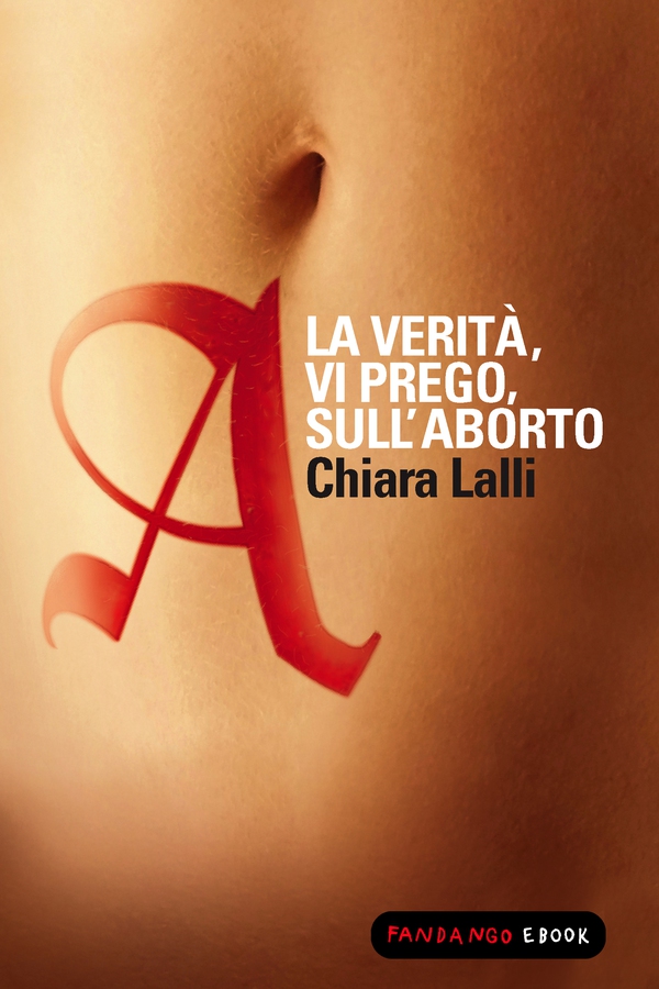 A. La verità vi prego sull'aborto - Librerie.coop A. La verità vi prego sull'aborto - Librerie.coop