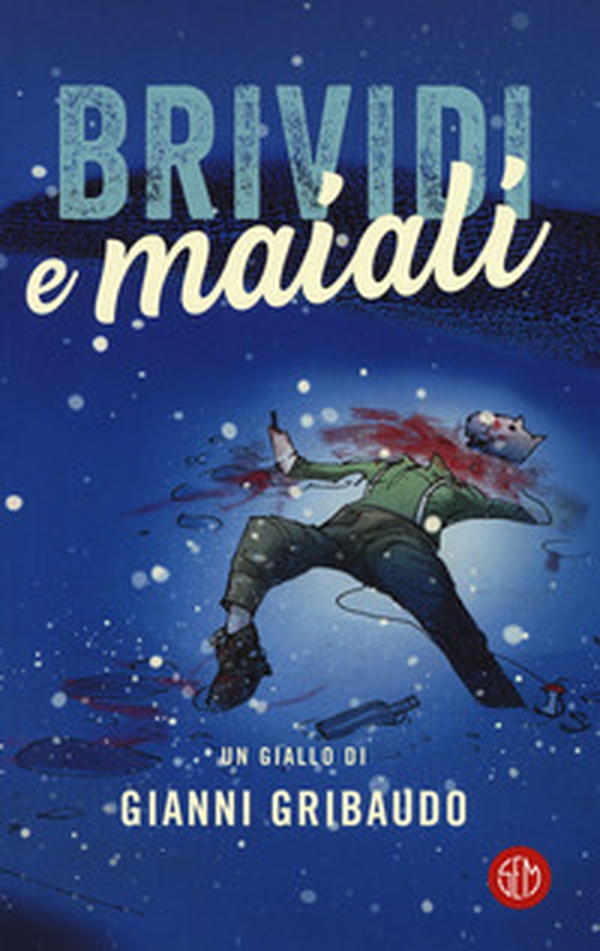 Brividi e maiali - Librerie.coop Brividi e maiali - Librerie.coop