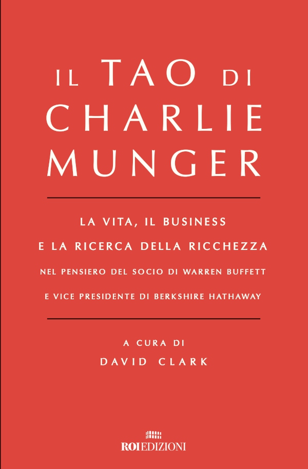 Il Tao di Charlie Munger - Librerie.coop Il Tao di Charlie Munger - Librerie.coop