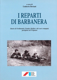 I reparti di Barbanera. Diario di Ferdinando (Nando) Boilini e dei suoi compagni, partigiani nel Frignano - Librerie.coop