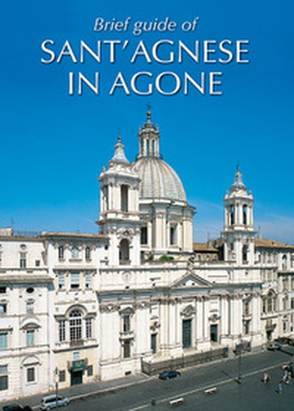 Breve guida di Sant'Agnese in Agone. Ediz. inglese - Librerie.coop Breve guida di Sant'Agnese in Agone. Ediz. inglese - Librerie.coop