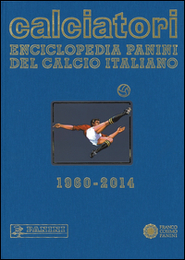 Calciatori. Enciclopedia Panini del calcio italiano 1960-2014. Con indici - Vol. 15 - Librerie.coop