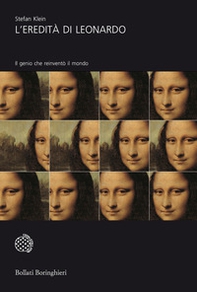 L'eredità di Leonardo. Il genio che reinventò il mondo - Librerie.coop