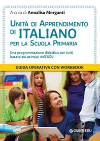 Unità di apprendimento di italiano per la scuola primaria. Una programmazione didattica per tutti basata sui principi dell'UDL - Librerie.coop