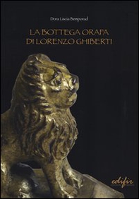 La bottega orafa di Lorenzo Ghiberti - Librerie.coop