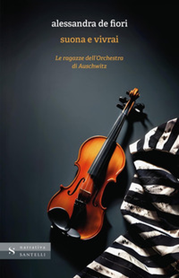 Suona e vivrai. Le ragazze dell'orchestra di Auschwitz - Librerie.coop Suona e vivrai. Le ragazze dell'orchestra di Auschwitz - Librerie.coop