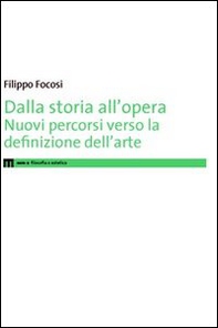 Dalla storia all'opera. Nuovi percorsi verso la definizione dell'arte - Librerie.coop