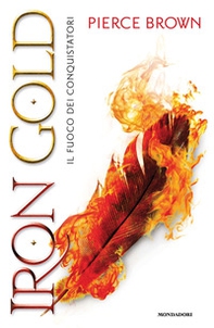 Iron Gold. Il fuoco dei conquistatori. Red Rising - Librerie.coop Iron Gold. Il fuoco dei conquistatori. Red Rising - Librerie.coop