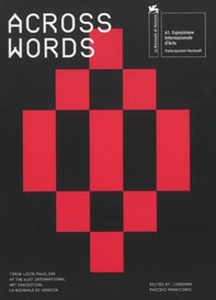 Across words: an anthology. Timor-Leste pavilion at the 61st international art exhibition. La Biennale di Venezia - Librerie.coop