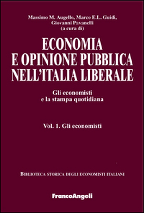 Economia e opinione pubblica nell'Italia liberale. Gli economisti e la stampa quotidiana - Librerie.coop Economia e opinione pubblica nell'Italia liberale. Gli economisti e la stampa quotidiana - Librerie.coop
