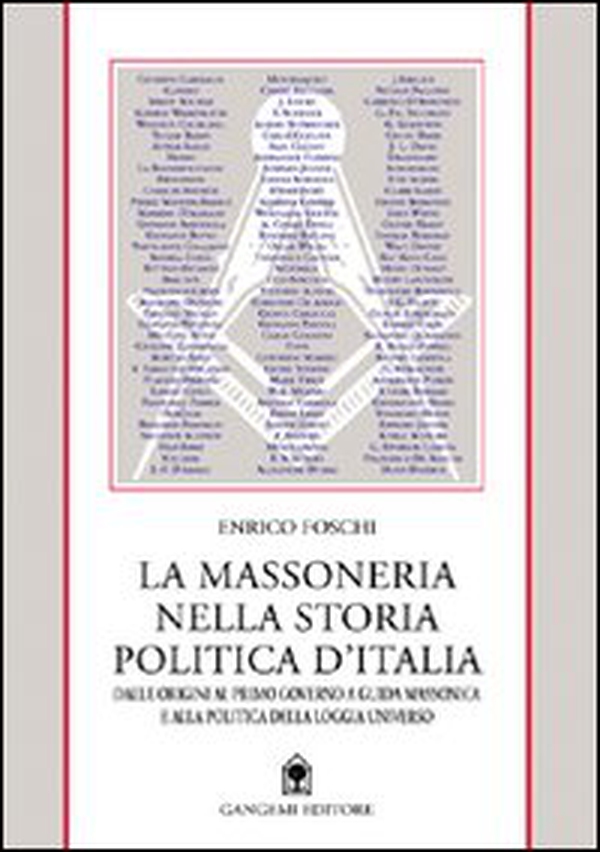 La massoneria nella storia politica d'Italia. Dalle origini al primo governo a conduzione massonica - Librerie.coop La massoneria nella storia politica d'Italia. Dalle origini al primo governo a conduzione massonica - Librerie.coop