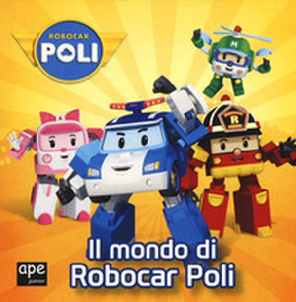 Il mondo di Robocar Poli - Librerie.coop Il mondo di Robocar Poli - Librerie.coop