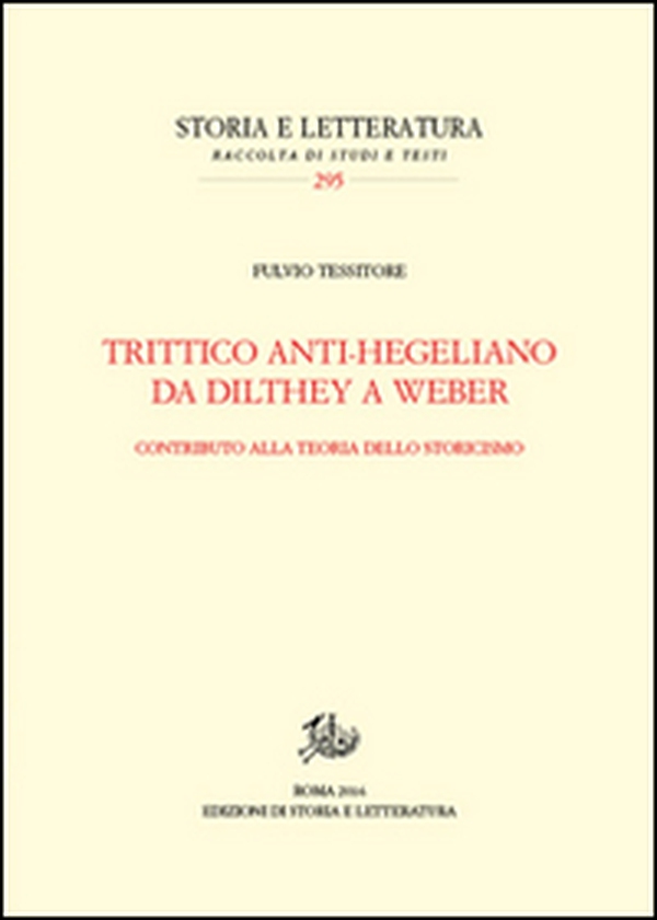 Trittico anti-hegeliano da Dilthey a Weber. Contributo alla teoria dello storicismo - Librerie.coop Trittico anti-hegeliano da Dilthey a Weber. Contributo alla teoria dello storicismo - Librerie.coop