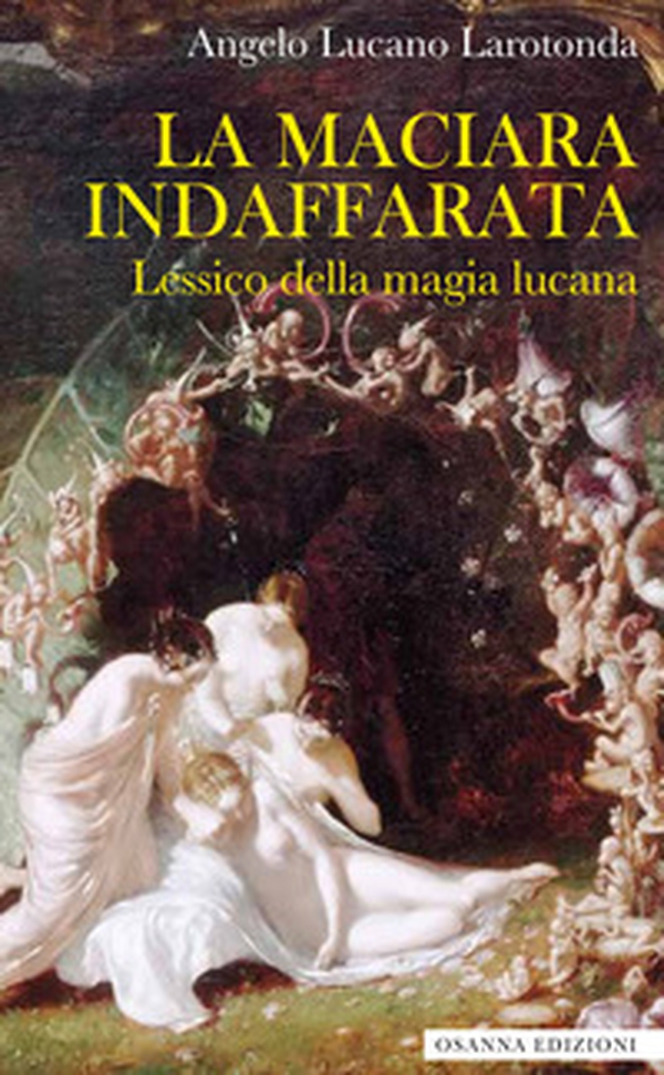 La maciara indaffarata. Lessico della magia lucana - Librerie.coop La maciara indaffarata. Lessico della magia lucana - Librerie.coop