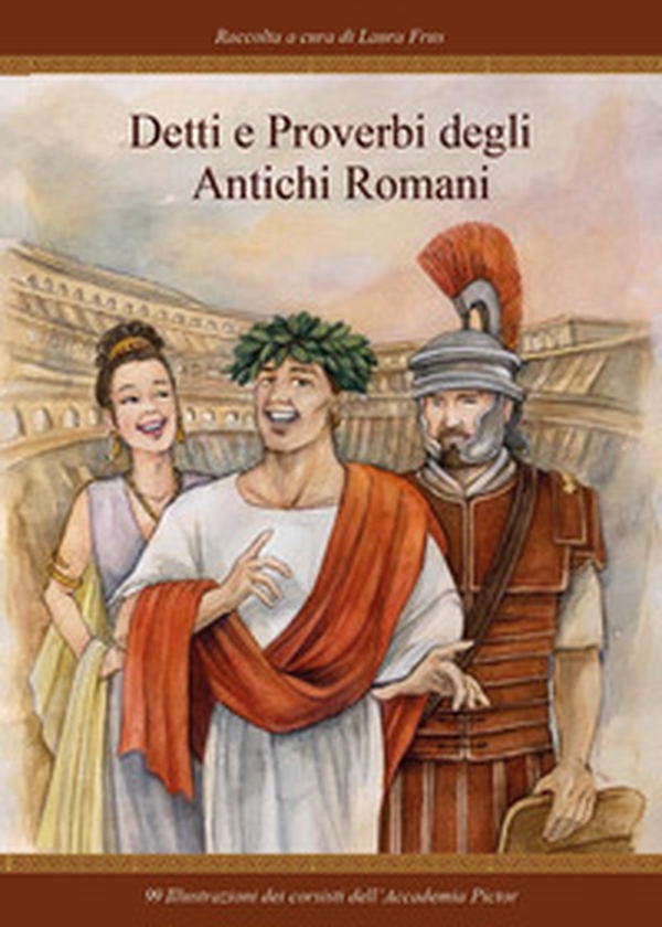 Detti e proverbi degli antichi romani - Librerie.coop Detti e proverbi degli antichi romani - Librerie.coop