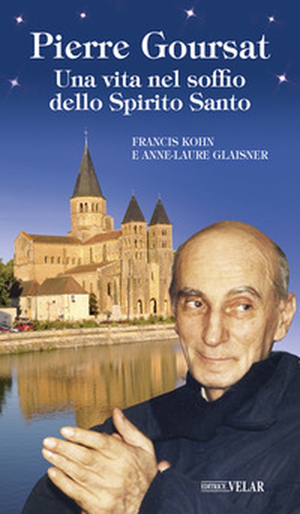Pierre Goursat. Una vita nel soffio dello Spirito Santo - Librerie.coop Pierre Goursat. Una vita nel soffio dello Spirito Santo - Librerie.coop