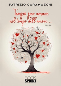 Tempo per amare nel tempo dell'amore... - Librerie.coop