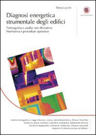 Diagnosi energetica strumentale degli edifici. Termografia e analisi non distruttive. Normativa e procedure operative - Librerie.coop