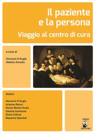 Il paziente e la persona. Viaggio al centro della cura - Librerie.coop