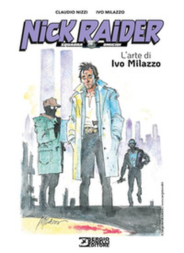 Nick Raider. L'arte di Ivo Milazzo - Librerie.coop Nick Raider. L'arte di Ivo Milazzo - Librerie.coop