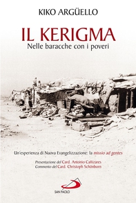 Il Kerigma. Nelle baracche con i poveri. Un'esperienza di Nuova Evangelizzazione: la missio ad gentes - Librerie.coop Il Kerigma. Nelle baracche con i poveri. Un'esperienza di Nuova Evangelizzazione: la missio ad gentes - Librerie.coop
