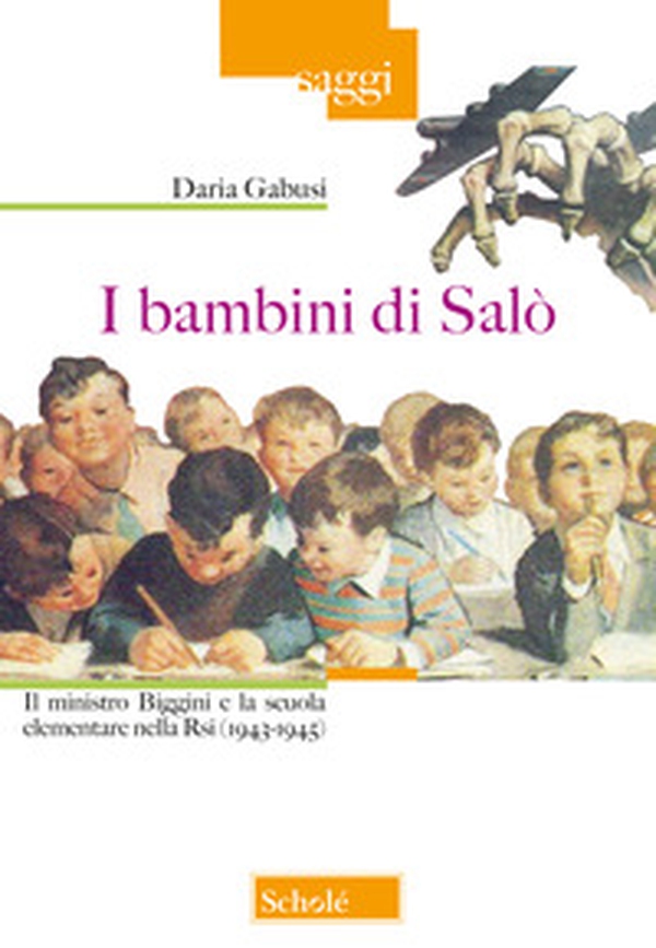 I bambini di Salò. Il ministro Biggini e la scuola elementare nella Rsi (1943-1945) - Librerie.coop I bambini di Salò. Il ministro Biggini e la scuola elementare nella Rsi (1943-1945) - Librerie.coop