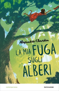La mia fuga sugli alberi - Librerie.coop