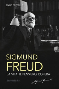 Sigmund Freud. La vita, il pensiero, l'opera - Librerie.coop Sigmund Freud. La vita, il pensiero, l'opera - Librerie.coop