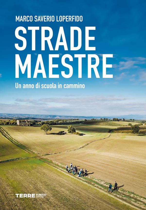 Strade Maestre. Un anno di scuola in cammino - Librerie.coop