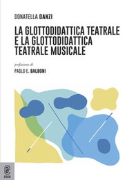 La glottodidattica teatrale e la glottodidattica teatrale-musicale - Librerie.coop