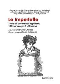 Le Imperfette. Storie di donne nell'Inghilterra vittoriana e post vittoriana - Librerie.coop Le Imperfette. Storie di donne nell'Inghilterra vittoriana e post vittoriana - Librerie.coop