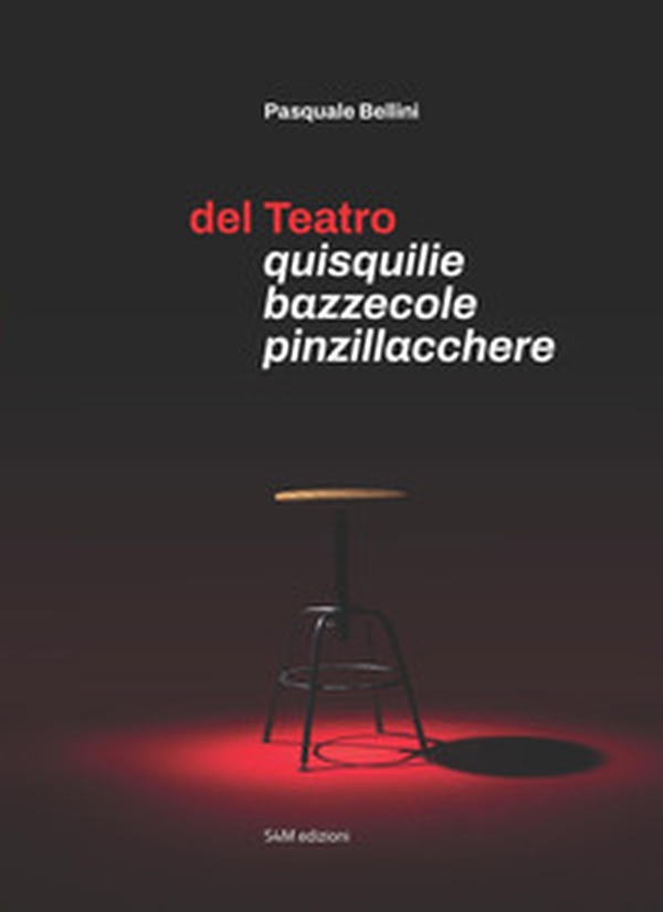Del teatro. Quisquilie bazzecole pinzillacchere - Librerie.coop Del teatro. Quisquilie bazzecole pinzillacchere - Librerie.coop